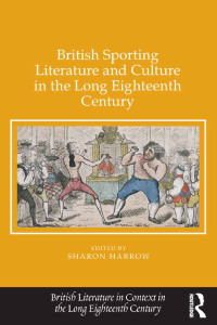 Cover image: British Sporting Literature and Culture in the Long Eighteenth Century 1st edition 9780367881115