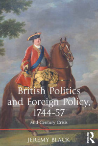 Omslagafbeelding: British Politics and Foreign Policy, 1744-57 1st edition 9781472423696