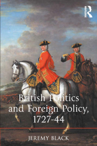 Cover image: British Politics and Foreign Policy, 1727-44 1st edition 9781472414250