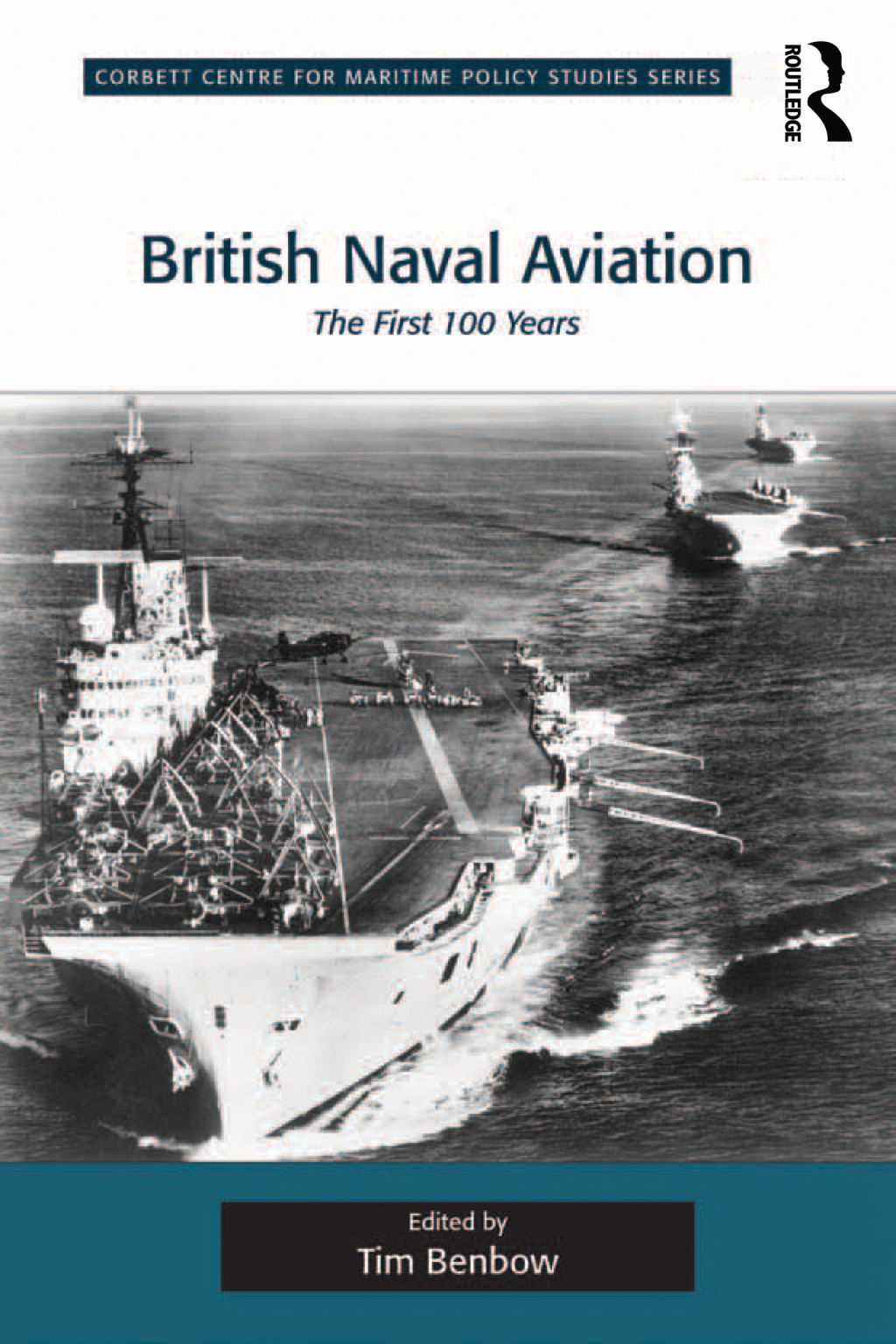 British Naval Aviation The First 100 Years 1st Edition