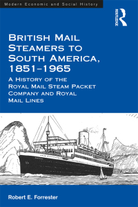 صورة الغلاف: British Mail Steamers to South America, 1851-1965 1st edition 9781472416612
