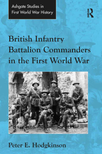 Imagen de portada: British Infantry Battalion Commanders in the First World War 1st edition 9781472438256