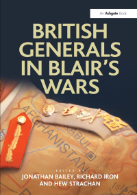 Cover image: British Generals in Blair's Wars 1st edition 9781409437352