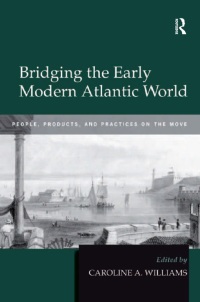 Omslagafbeelding: Bridging the Early Modern Atlantic World 1st edition 9780754666813