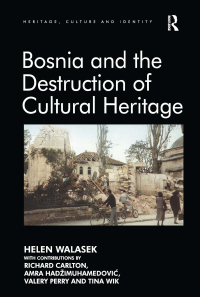 Cover image: Bosnia and the Destruction of Cultural Heritage 1st edition 9781138308428