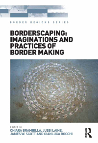 Cover image: Borderscaping: Imaginations and Practices of Border Making 1st edition 9781138308411