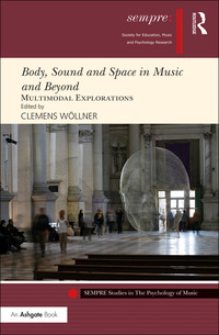 Imagen de portada: Body, Sound and Space in Music and Beyond: Multimodal Explorations 1st edition 9781472485403