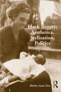 Cover image: Black Beauty: Aesthetics, Stylization, Politics 1st edition 9781138266193
