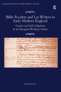 表紙画像: Bible Readers and Lay Writers in Early Modern England 1st edition 9781409441670