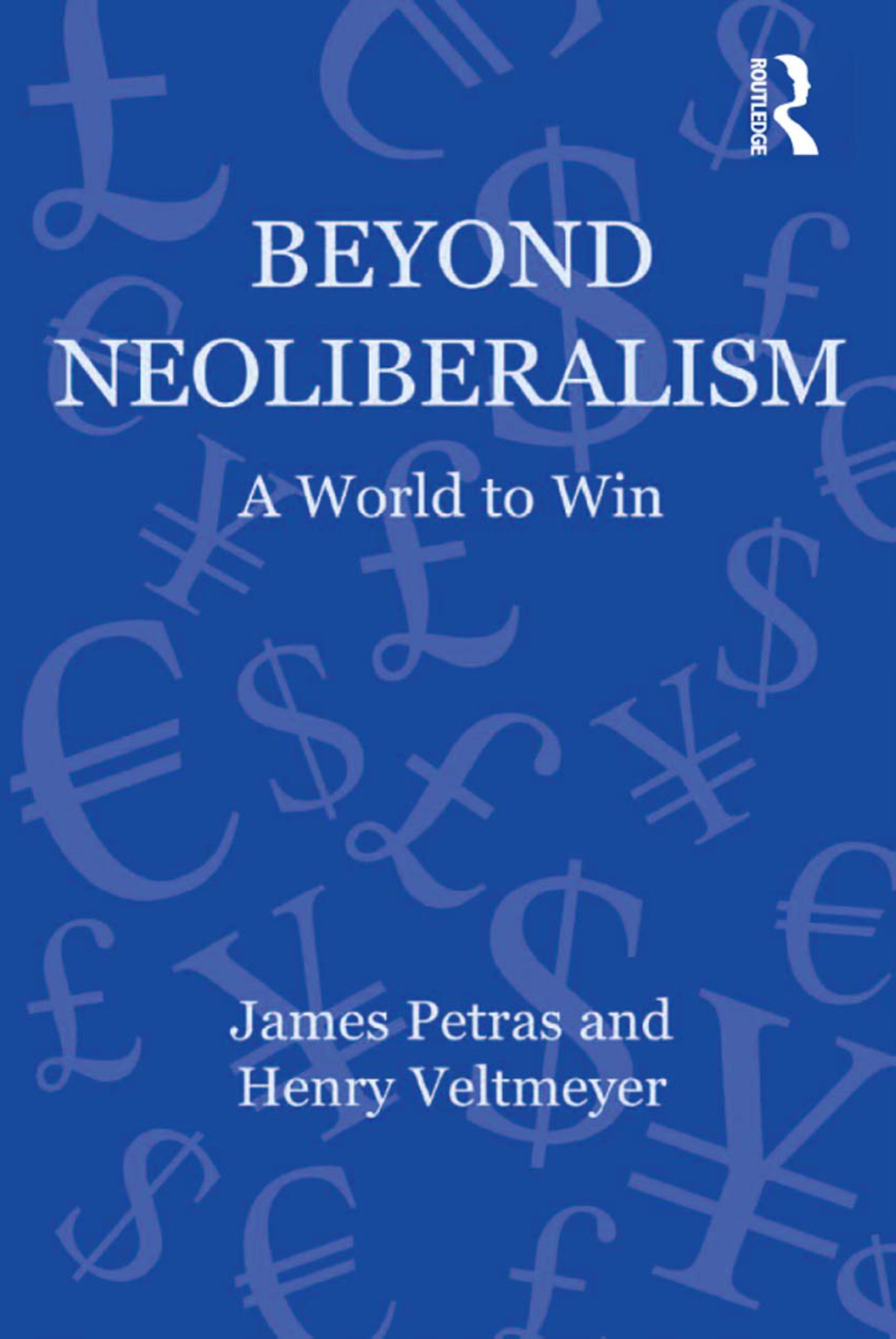 Beyond Neoliberalism A World to Win 1st Edition