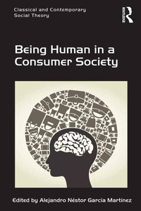 Cover image: Being Human in a Consumer Society 1st edition 9781472443175