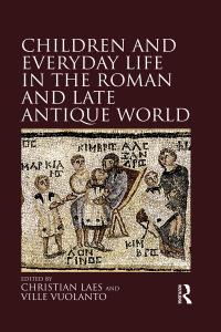 Cover image: Children and Everyday Life in the Roman and Late Antique World 1st edition 9780367880811