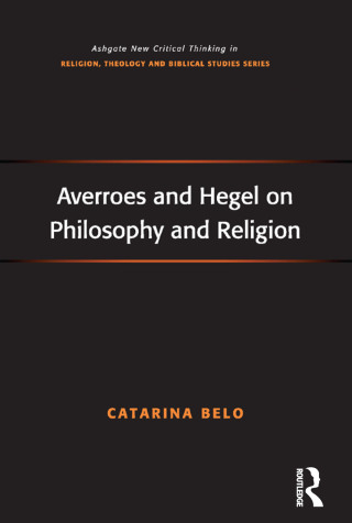 Cover image: Averroes and Hegel on Philosophy and Religion 1st edition 9781138248915