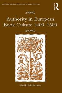 Cover image: Authority in European Book Culture 1400-1600 1st edition 9781138257054
