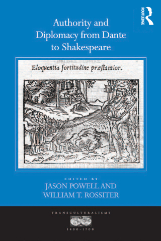 Cover image: Authority and Diplomacy from Dante to Shakespeare 1st edition 9781409430209