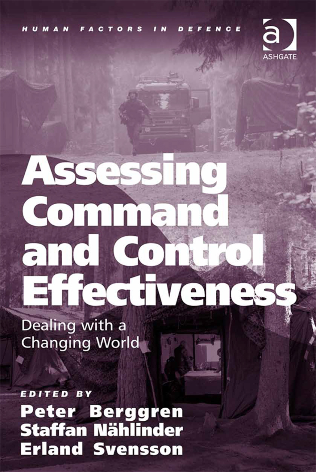 Assessing Command and Control Effectiveness Dealing with a Changing World 1st Edition