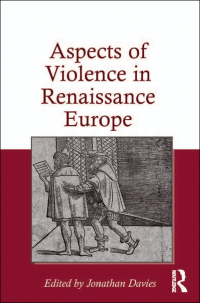 Cover image: Aspects of Violence in Renaissance Europe 1st edition 9781409433415