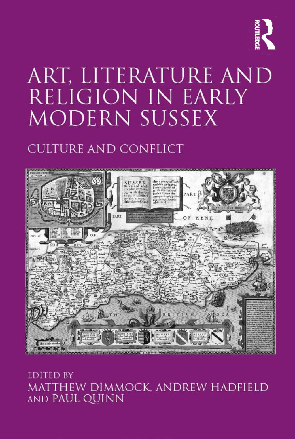 Art, Literature and Religion in Early Modern Sussex Culture and Conflict 1st Edition