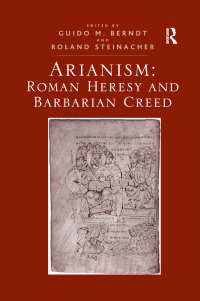 Imagen de portada: Arianism: Roman Heresy and Barbarian Creed 1st edition 9781409446590