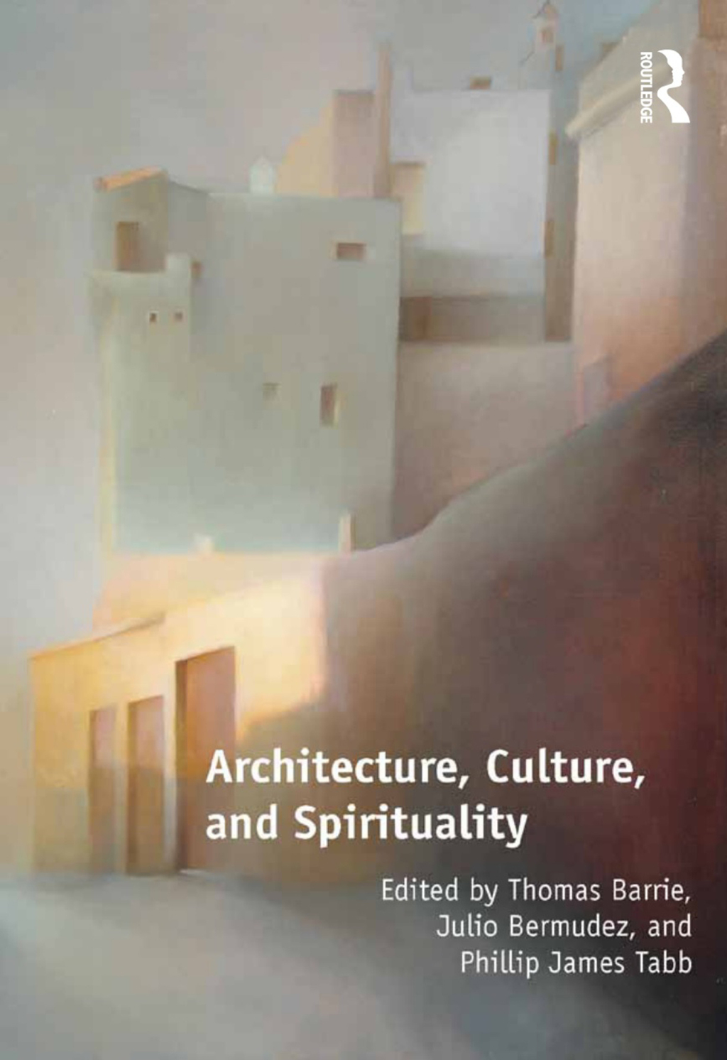 Architecture, Culture, and Spirituality 1st Edition