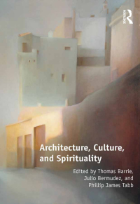 Cover image: Architecture, Culture, and Spirituality 1st edition 9781472441713