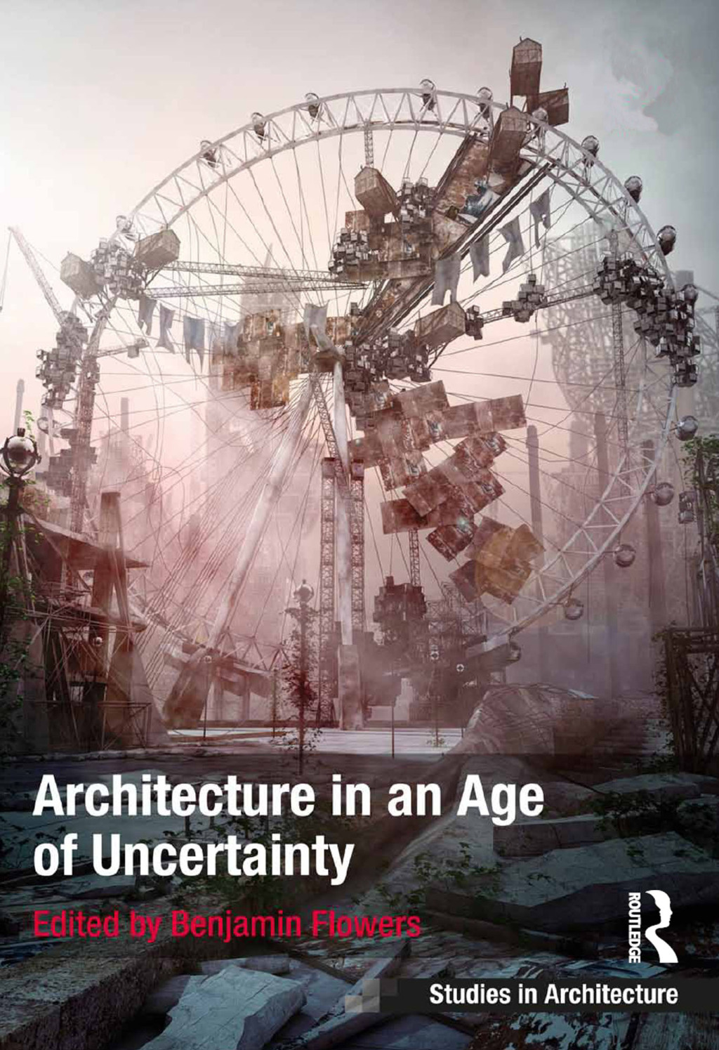 Architecture in an Age of Uncertainty 1st Edition