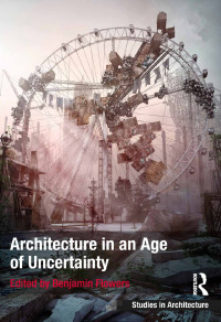 Omslagafbeelding: Architecture in an Age of Uncertainty 1st edition 9780367739621
