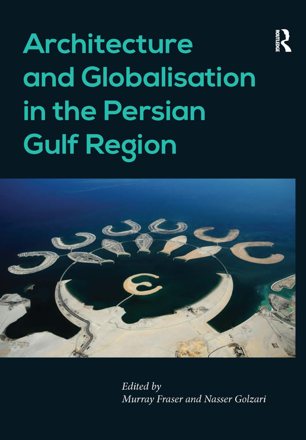 Architecture and Globalisation in the Persian Gulf Region 1st Edition
