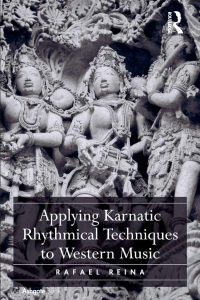 Cover image: Applying Karnatic Rhythmical Techniques to Western Music 1st edition 9781472451491