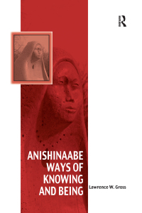 Titelbild: Anishinaabe Ways of Knowing and Being 1st edition 9781138247482