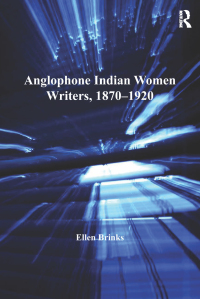 Titelbild: Anglophone Indian Women Writers, 1870–1920 1st edition 9781138255449