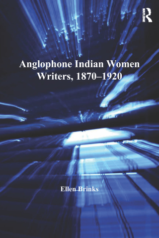 Imagen de portada: Anglophone Indian Women Writers, 1870–1920 1st edition 9781138255449