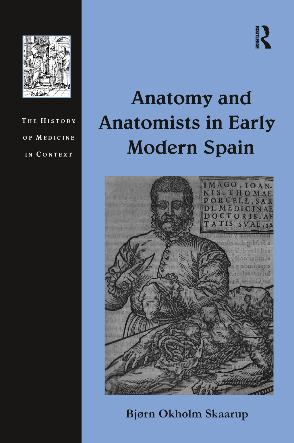 Anatomy and Anatomists in Early Modern Spain 1st Edition