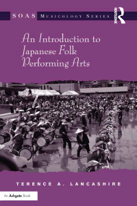 صورة الغلاف: An Introduction to Japanese Folk Performing Arts 1st edition 9781138278967