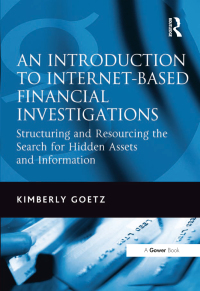 Cover image: An Introduction to Internet-Based Financial Investigations 1st edition 9780566091902