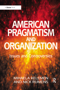 Cover image: American Pragmatism and Organization 1st edition 9781409427865