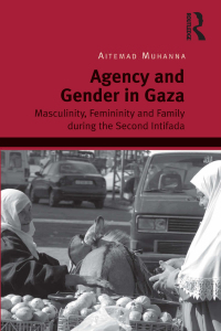 Cover image: Agency and Gender in Gaza 1st edition 9781409454533