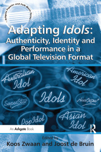 Imagen de portada: Adapting Idols: Authenticity, Identity and Performance in a Global Television Format 1st edition 9781138279643