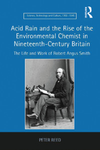 صورة الغلاف: Acid Rain and the Rise of the Environmental Chemist in Nineteenth-Century Britain 1st edition 9781138247215