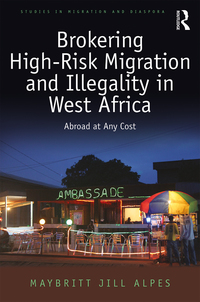Titelbild: Brokering High-Risk Migration and Illegality in West Africa 1st edition 9781472441119