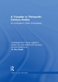 Cover image: A Traveller in Thirteenth-Century Arabia / Ibn al-Mujawir's Tarikh al-Mustabsir 1st edition 9780904180916
