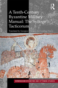 Immagine di copertina: A Tenth-Century Byzantine Military Manual: The Sylloge Tacticorum 1st edition 9781472470287
