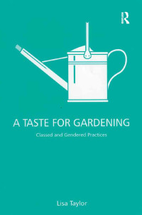 Cover image: A Taste for Gardening 1st edition 9780754672210