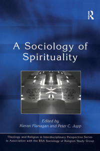 Cover image: A Sociology of Spirituality 1st edition 9780754654582