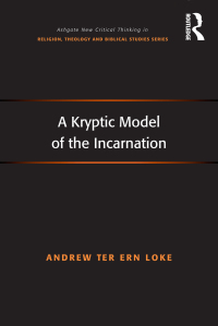صورة الغلاف: A Kryptic Model of the Incarnation 1st edition 9781138081789