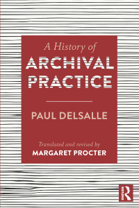 Cover image: A History of Archival Practice 1st edition 9780367844493