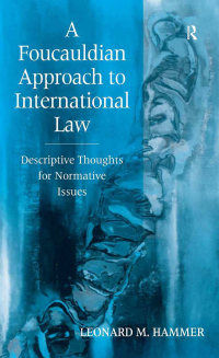 صورة الغلاف: A Foucauldian Approach to International Law 1st edition 9780754623564