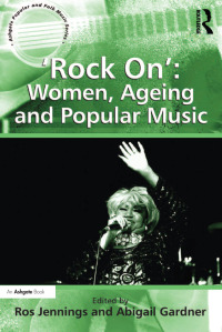 Cover image: 'Rock On': Women, Ageing and Popular Music 1st edition 9781138261419