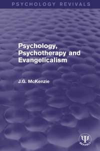 Cover image: Psychology, Psychotherapy and Evangelicalism 1st edition 9781138681132