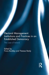 Imagen de portada: Electoral Management: Institutions and Practices in an Established Democracy 1st edition 9781138680944